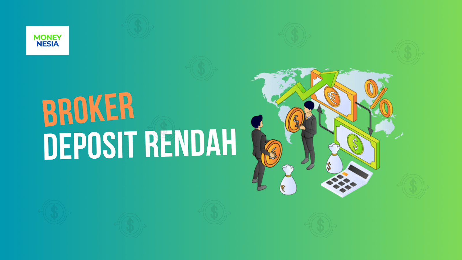 Simak! Berikut 3 Broker Forex Terpercaya dengan Deposit Terendah untuk Pemula