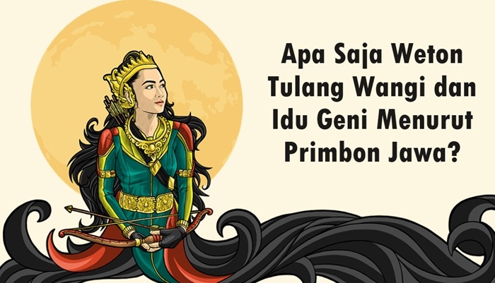 Apa Saja Weton Tulang Wangi dan Idu Geni Menurut Primbon Jawa?