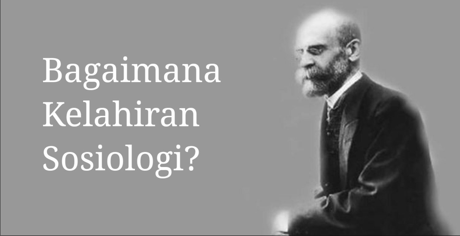 Bagaimana Kelahiran Sosiologi di Amerika dan Indonesia Beserta Dunia pada Umumnya?