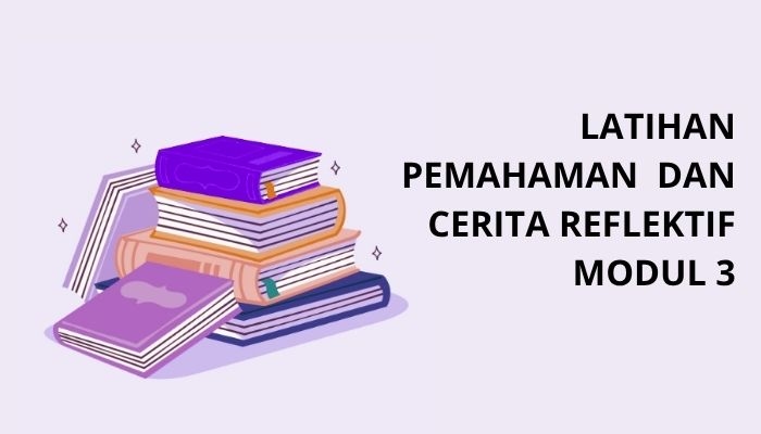 Kunci Jawaban Lengkap Cerita Reflektif Modul 3 Topik 2 PPG 2025: Urgensi Pendidikan Nilai