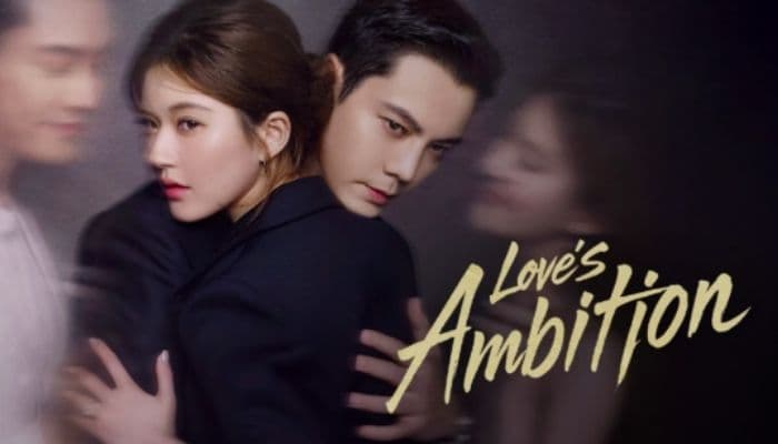 Drama China Love Ambition Kapan Tayang? Ini Bocoran Sinopsis dan Jumlah Episode