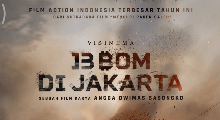 6 Fakta Menarik Film 13 Bom di Jakarta yang Digarap Oleh Angga Dwimas Sasongko