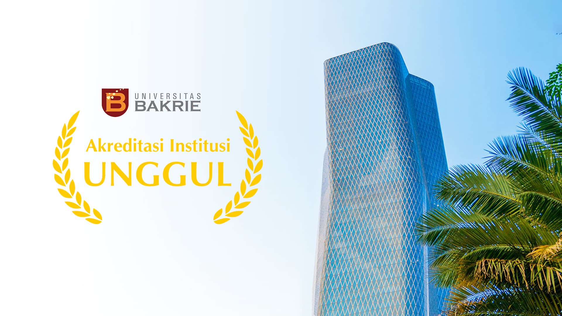 Prestasi Gemilang, Universitas Bakrie Berhasil Mendapatkan Akreditasi Unggul