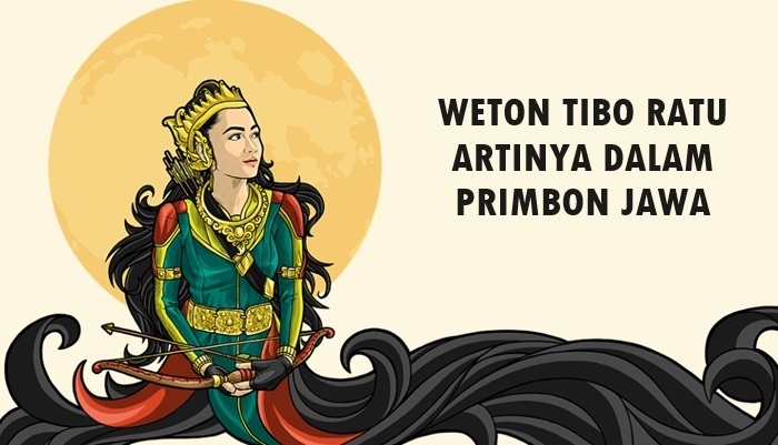 Tibo Ratu Artinya dalam Weton atau Primbon Jawa, Konon Punya Banyak Keistimewaan