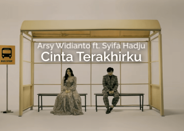 Lirik Lagu Cinta Terakhirku Oleh Arsy Widianto feat Syifa Hadju yang Bikin Baper