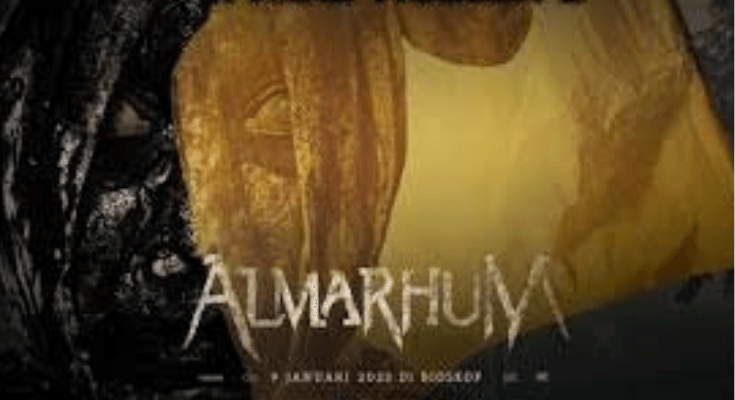 Sinopsis Film Almarhum, Kisah Horor Indonesia dari Tradisi Jawa Penuh Misteri!