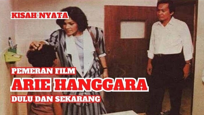 Pemain Film Arie Hanggara Sekarang Seperti Apa? Salah Satunya Pernah Jadi Wakil Gubernur