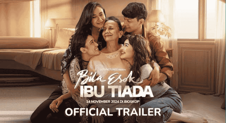 Nonton Film Bila Esok Ibu Tiada Full Movie LK21 Atau Rebahin Sulit Diakses? Cek 8 Web Nonton Film Gratis yang Resmi!