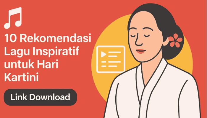 10 Rekomendasi Lagu Inspiratif untuk Hari Kartini, Lengkap dengan Link Download!