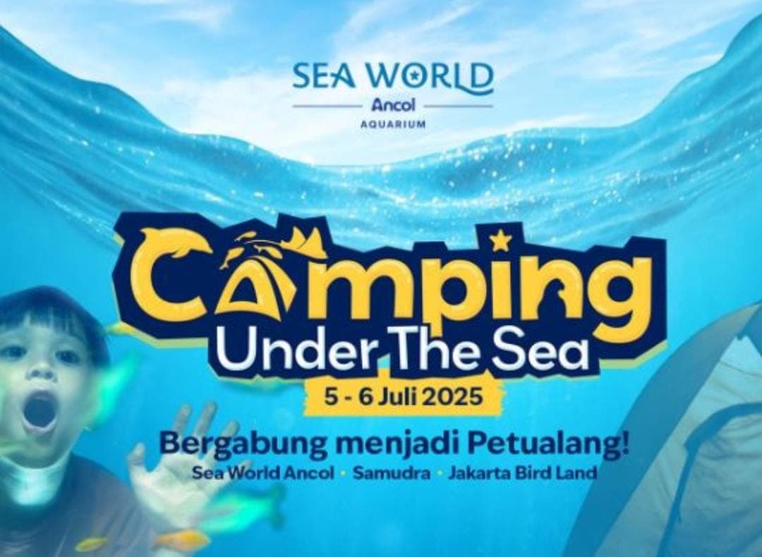 Referensi Wisata Baru Nih! Kemah Seru Dunia Bawah Laut dengan Edukasi Satwa di Camping Under The Sea Ancol