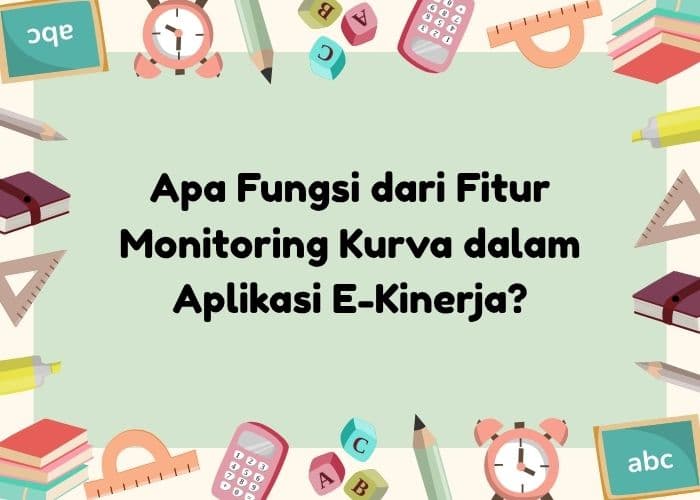 Apa Fungsi dari Fitur Monitoring Kurva dalam Aplikasi E-Kinerja?