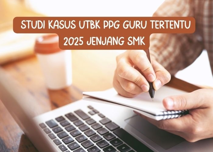 Referensi Studi Kasus UTBK PPG Guru Tertentu 2025 Jenjang SMK: Media Pembelajaran dan LKPD