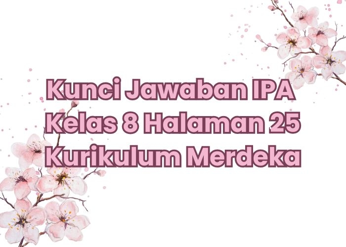 Kunci Jawaban IPA Kelas 8 Halaman 25: Ulasan Tentang Bab 1 Pengenalan Sel