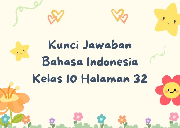 Kunci Jawaban Bahasa Indonesia Kelas 10 Halaman 32: Tabel Analisis Struktur Teks Anekdot