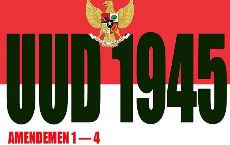 Mengapa UUD 1945 Mengalami Empat Kali Amendemen?