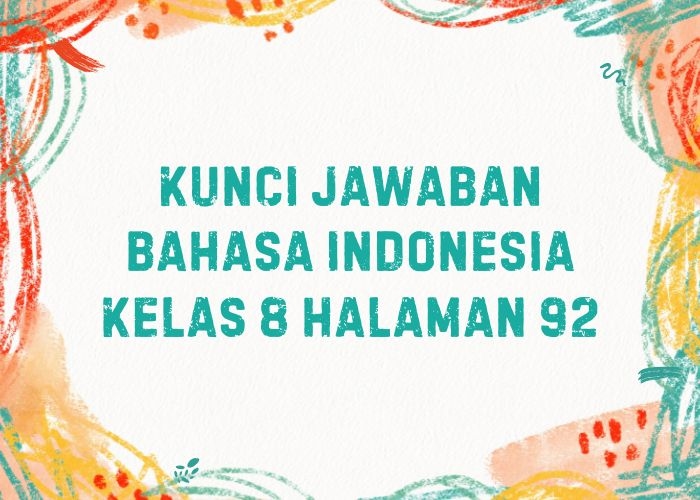 Kunci Jawaban Bahasa Indonesia Kelas 8 Halaman 92: Kegiatan 4 Menemukan Fakta dan Opini!