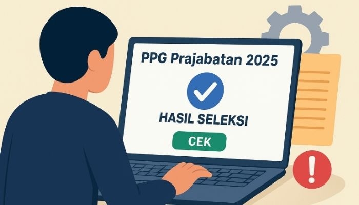 Link Resmi Hasil Seleksi Administrasi PPG Prajabatan 2025: Panduan Lengkap Cek Status dan Tahapan Tes