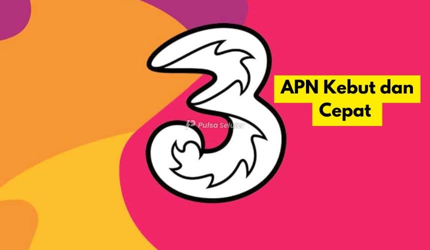 Cara Setting APN Tri (3) di Smartphone Android & iPhone untuk Internet Stabil