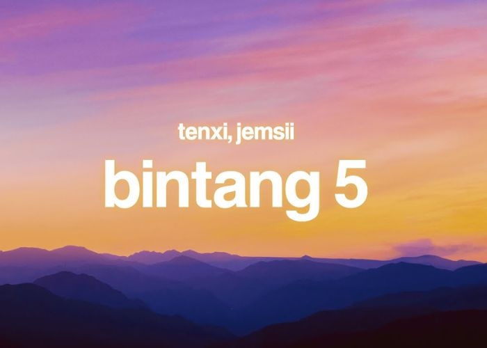 Lirik Lagu Bintang 5 oleh Tenxi dan Jemsii yang Viral di TikTok!