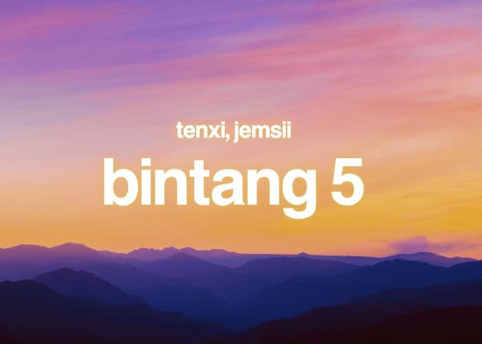 Lirik Lagu Bintang 5 oleh Tenxi dan Jemsii yang Viral di TikTok!