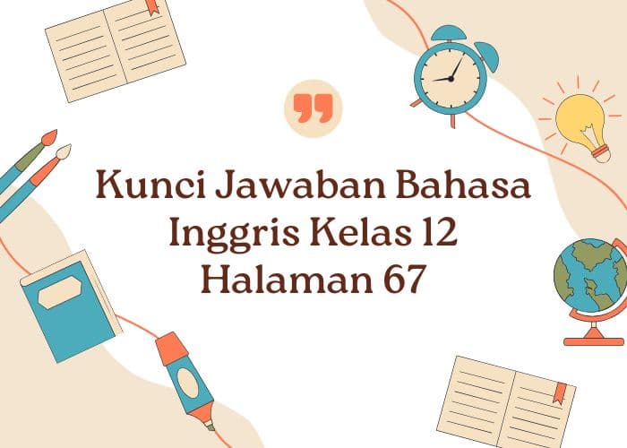 Kunci Jawaban Bahasa Inggris Kelas 12 Halaman 67: Activity 5 Podcast La-Ode