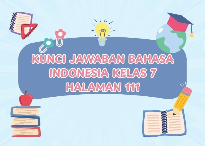 Kunci Jawaban Bahasa Indonesia Kelas 7 Halaman 111: Tabel 4.4 Kosakata